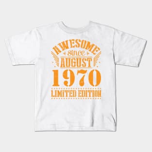 Awesome Since August 1970 Limited Edition Happy Birthday 50 Years Old To Me And You Papa Dad Son Kids T-Shirt